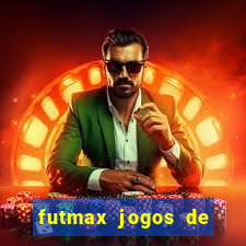 futmax jogos de hoje ao vivo